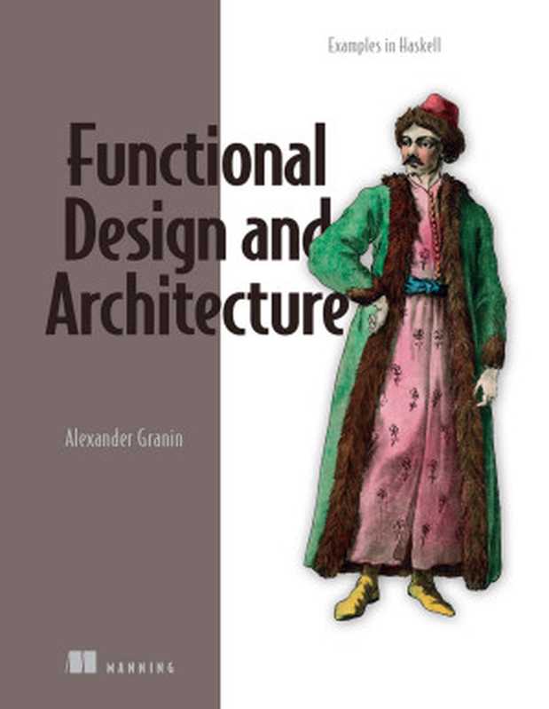 Functional Design and Architecture（Alexander Granin）（Manning Publications   Simon & Schuster 2024）