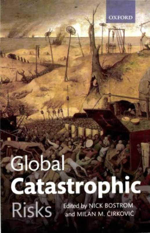Global Catastrophic Risks(Nick Bostrom Milan M. Ćirković)(Oxford University Press 2008)