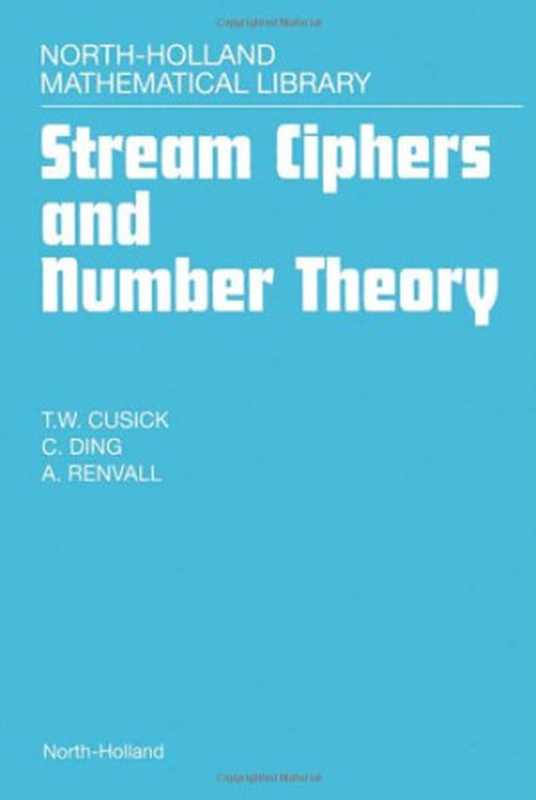 Stream Ciphers and Number Theory.(T.W. Cusick C. Ding Ari R. Renvall)(Independely Published 1998)