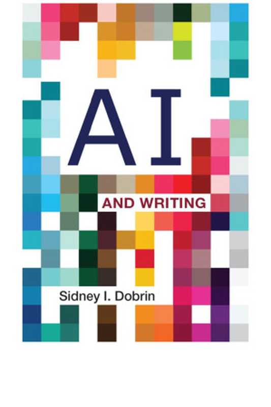 AI and Writing（Sidney I. Dobrin）（Broadview Press 2023）