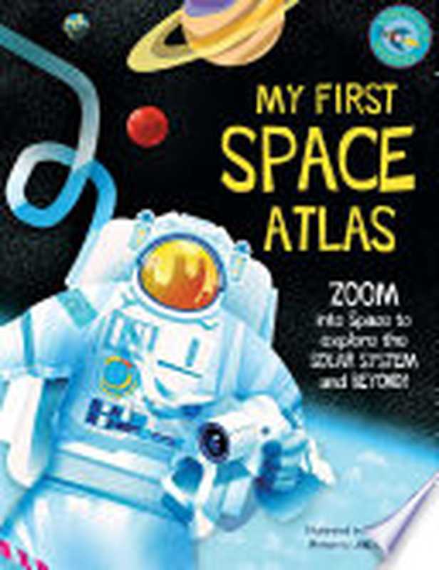 MyFirstSpaceAtlasZoomintoSpacetoexploretheSolarSystemandbeyond（JaneWilsher）（SimonandSchuster2023）