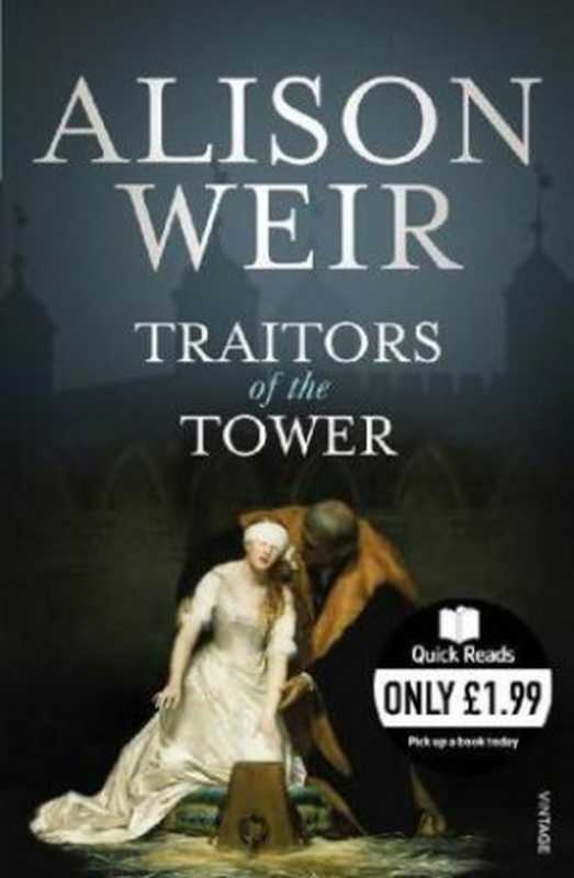 Traitors of the Tower (Quick Reads)(Alison Weir)(Vintage 2010)