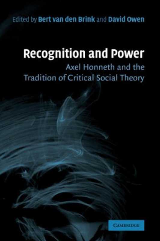 RecognitionandPowerAxelHonnethandtheTraditionofCriticalSocialTheory(BertvandenBrinkDavidOwen)(2007)