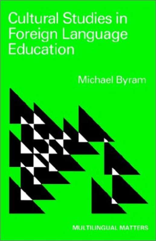 CulturalStudiesinForeignLanguageEducation(MultilingualMatters46)（MichaelByram）（MultilingualMattersLtd.1989）