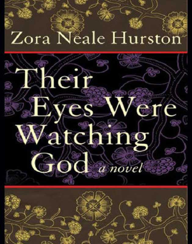 Their Eyes Were Watching God (1937. 1987. e2009)(Zora Neale Hurston)(HarperCollins Publishers (1978. 1987. e2009) 1937)
