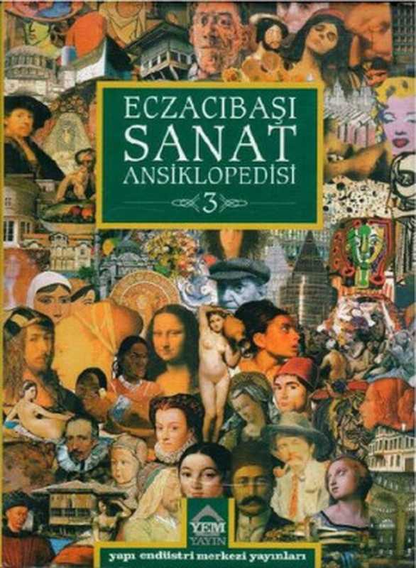 Eczacıbaşı Sanat Ansiklopedisi (Cilt 3)(-)(Yem Yayınları Yapı Endüstri Merkezi Yayınları 1997)
