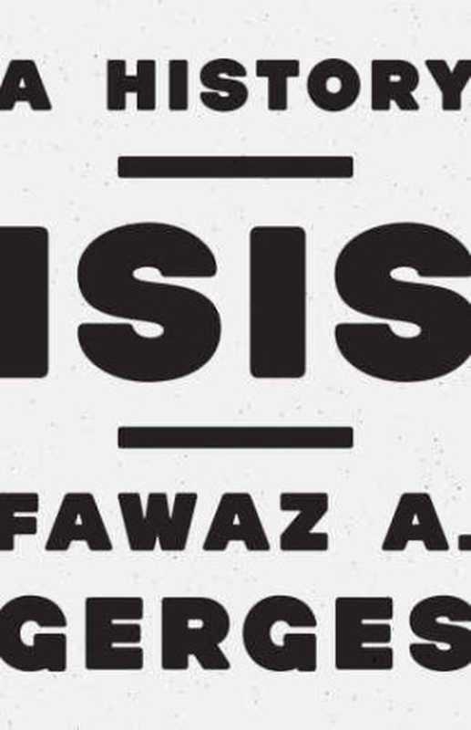 ISIS  A History（Fawaz A. Gerges）（Princeton University Press 2016）