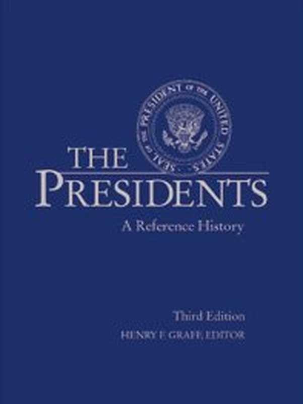 The(American)PresidentsAReferenceHistory3rdedition（HenryF.Graff）（2002）