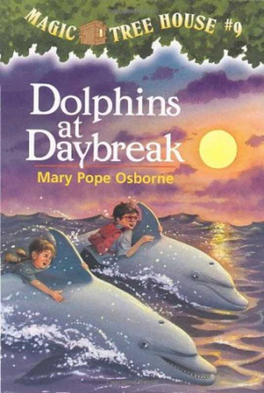 Dolphins at daybreak(Mary Pope Osborne Sal Murdocca)(Random House 1997)