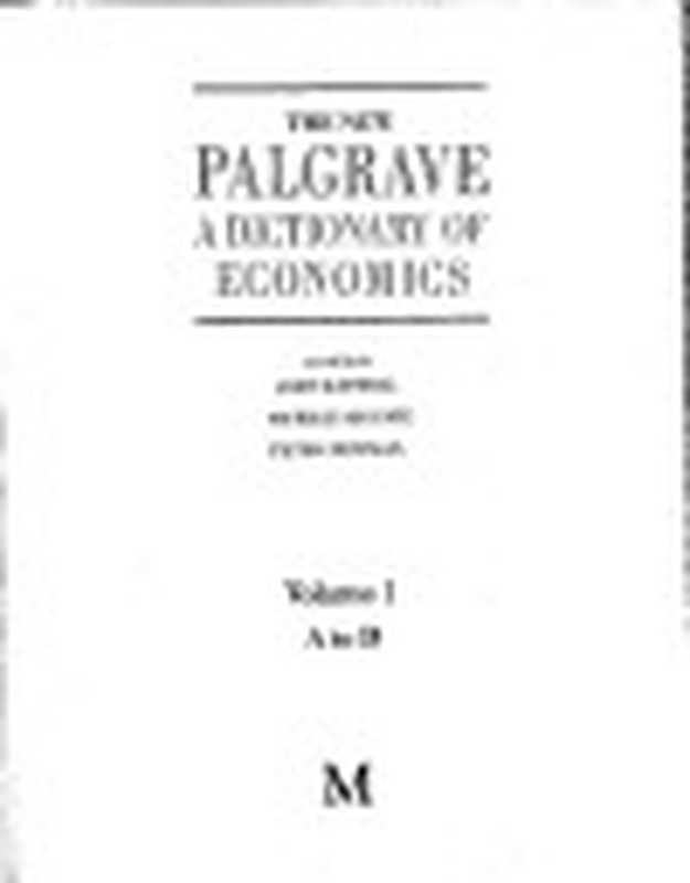 TheNesPalgrave.ADictionaryofEconomics（EatwellJ.;MilgateM.;NewmanP.）（MacMillan1986）
