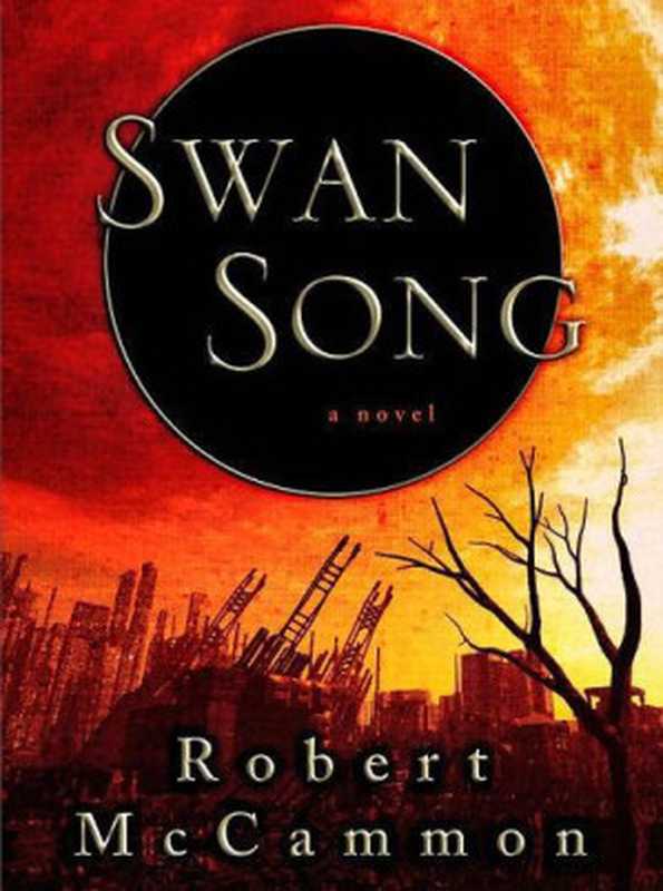 SwanSong（McCammonRobertR）（SimonandSchuster1987）