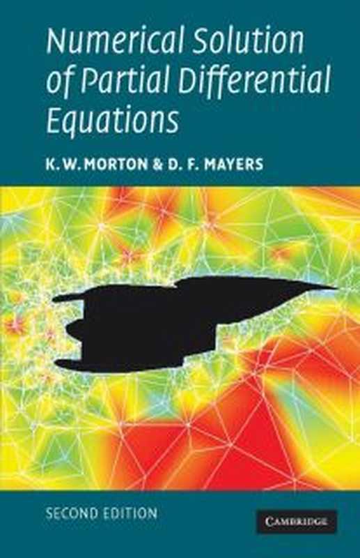 Numerical Solution of Partial Differential Equations An Introduction(K. W. Morton D. F. Mayers)(Cambridge University Press 2005)