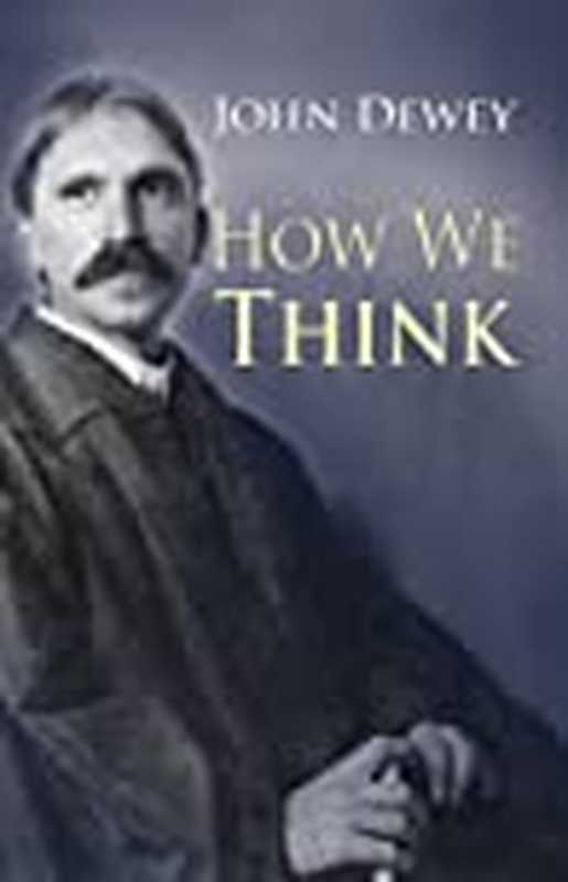 HowWeThink(JohnDewey)(DoverPublications1997)