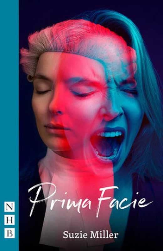 Prima Facie (NHB Modern Plays)（Suzie Miller）（Nick Hern Books 2022）
