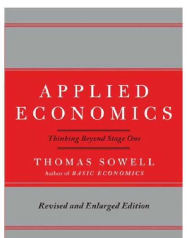 AppliedEconomicsThinkingBeyondStageOne（SowellThomas）（BasicBooks2010）