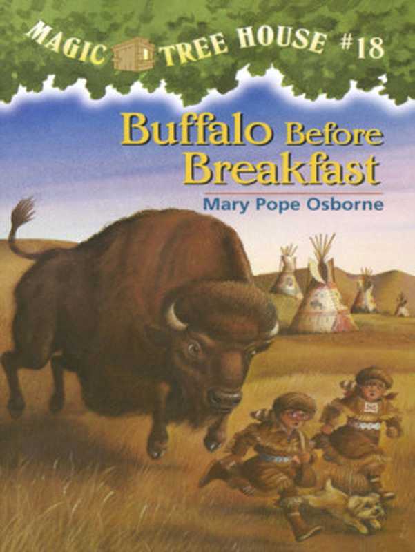 Magic Tree House #18  Buffalo Before Breakfast（Osborne  Mary Pope）（Random House Children