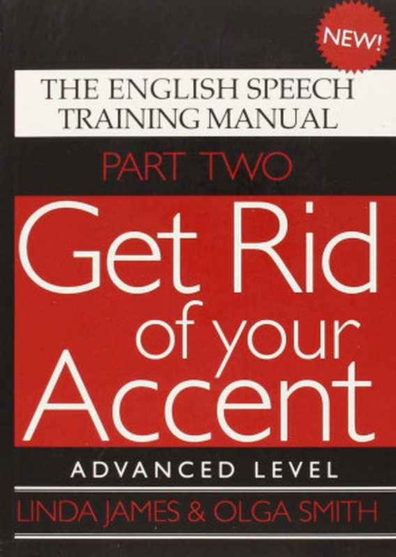 The English Speech Training Manual Part 2 Get Rid of Your Accent Advanced Level(Linda James Olga Smith)(Business & Technical Communication Services 2011)