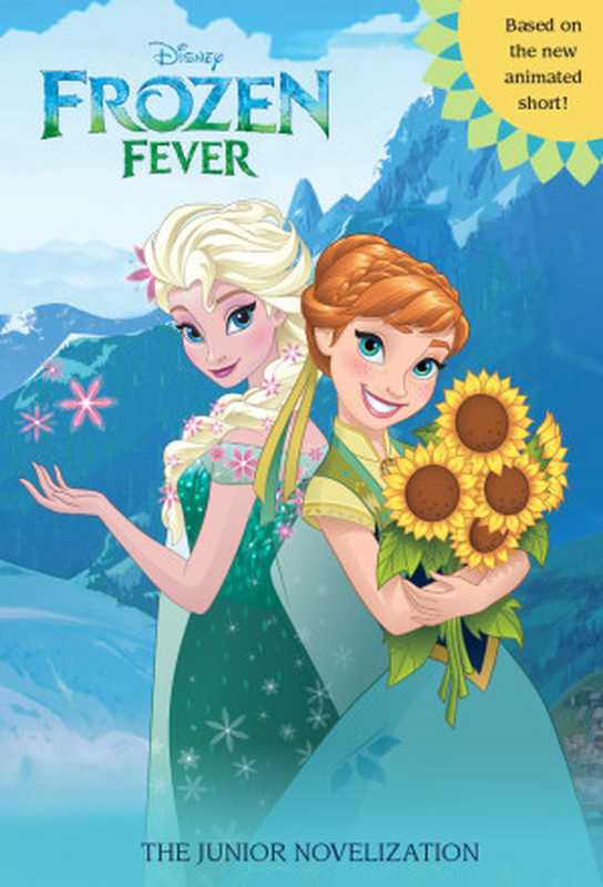 Frozen Fever  The Junior Novelization（Saxon Victoria）（Disney Book Group 2015）