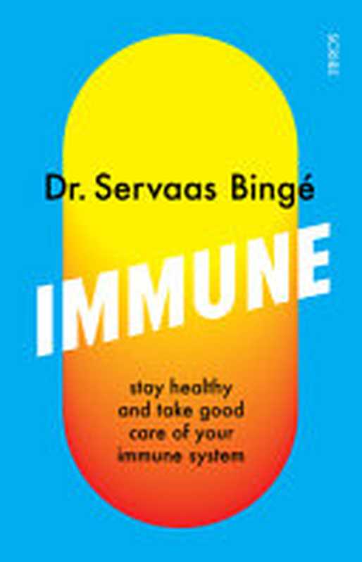 Immune  stay healthy and take good care of your immune system（Servaas Bingé）（Scribe Us 2022）