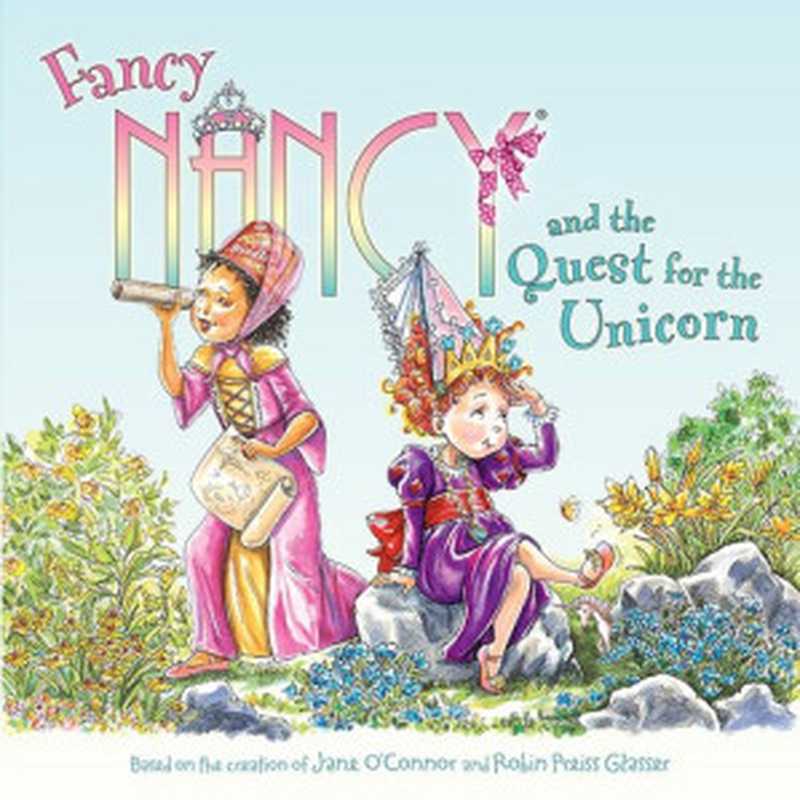 Fancy Nancy and the Quest for the Unicorn(Jane O
