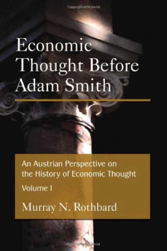 AnAustrianPerspectiveontheHistoryofEconomicThought(2Vol.Set)（MurrayRothbard）（LudwigvonMisesInstitute2006）
