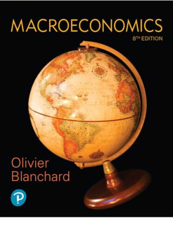 Macroeconomics[RENTALEDITION](8thEdition)（OlivierBlanchard）（Pearson2020）