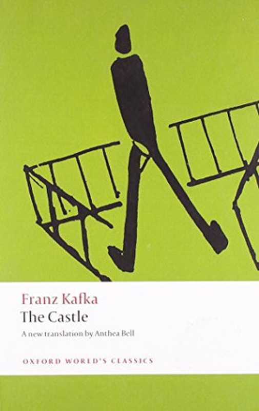 The castle（Franz Kafka  Ritchie Robertson  Anthea Bell）（Oxford University Press 2009）