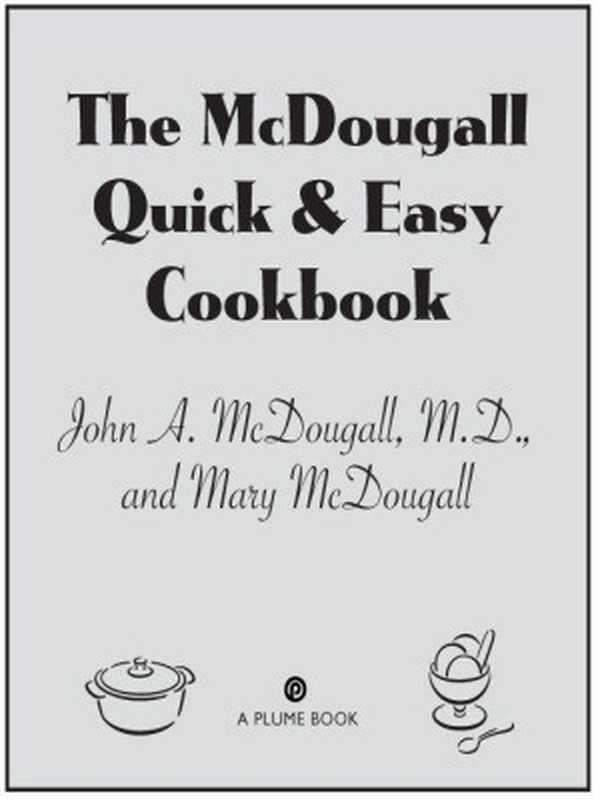 TheMcdougallQuickandEasyCookbook（JohnMcDougall&MaryMcDougall[McDougallJohn]）（PENGUINgroup1999）