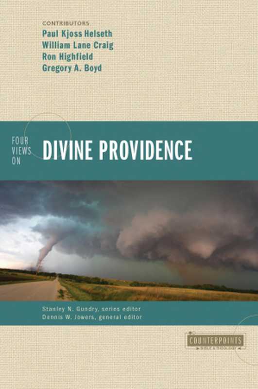 Four Views on Divine Providence（William Lane Craig  Ron Highfield  Gregory A. Boyd...）（Zondervan Academic 2011）