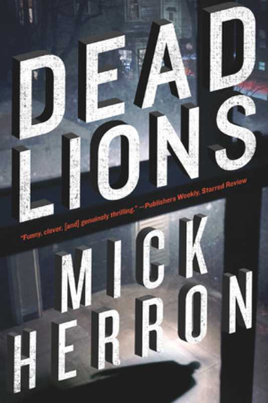 Dead Lions (Slough House #2)（Herron Mick）（Soho Press 2013）