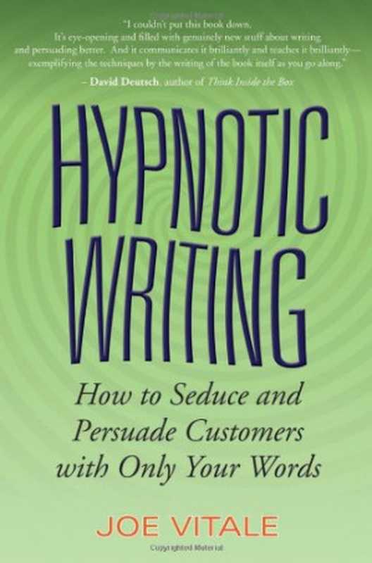 Hypnotic Writing  How to Seduce and Persuade Customers with Only Your Word（Joe Vitale）（Wiley 2006）