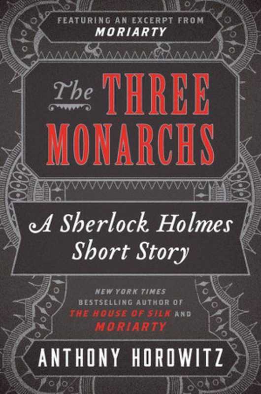 The Three Monarchs A Sherlock Holmes Short Story(Horowitz Anthony)(Harper 2014)
