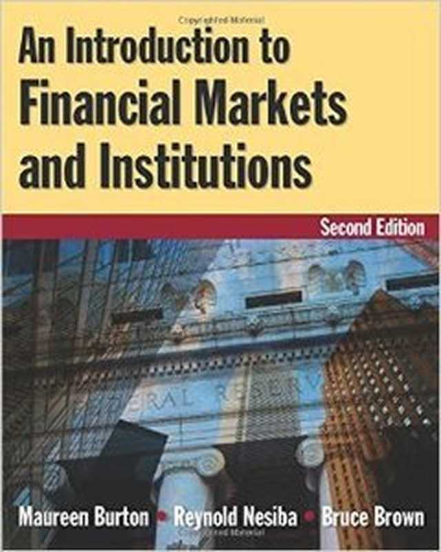 AnIntroductiontoFinancialMarketsandInstitutions（BurtonMaureenetal.）