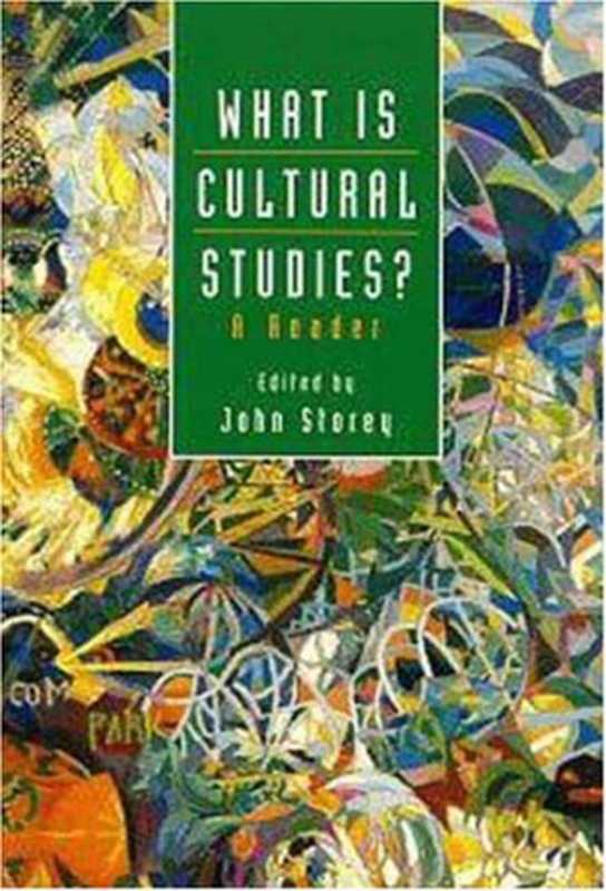 WhatIsCulturalStudiesAReader（JohnStorey）（BloomsburyUSA2009）