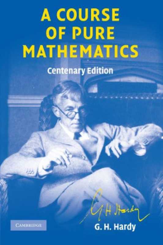 A Course of Pure Mathematics  Centenary Edition (Cambridge Mathematical Library)（G. H. Hardy）（Cambridge University Press 2012）