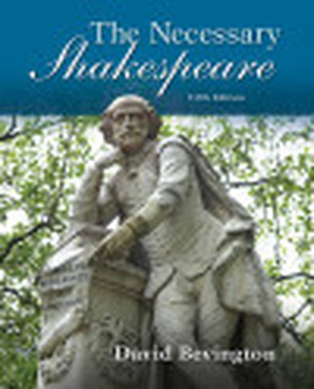 TheNecessaryShakespeare(DavidBevington)(Pearson2016)