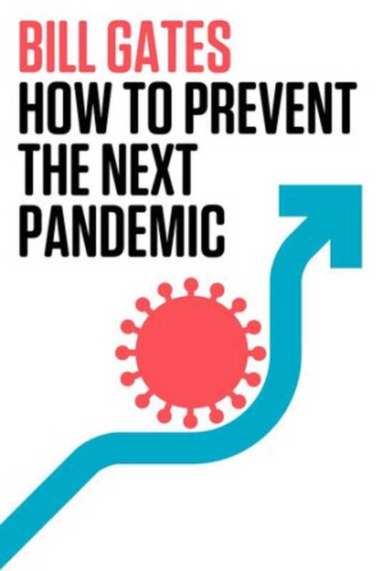 How to Prevent the Next Pandemic（Bill Gates）（Knopf Doubleday Publishing Group 2022）