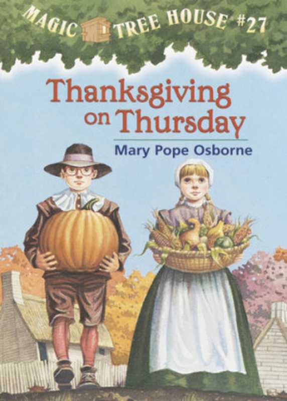 Thanksgiving on Thursday（Mary Pope Osborne）（Random House Books for Young Readers 2010）