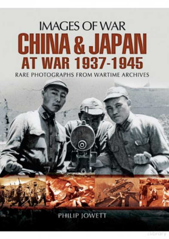 ChinaandJapanatWar1937-1945（PhilipS.Jowett）（Pen&SwordMilitary2016）