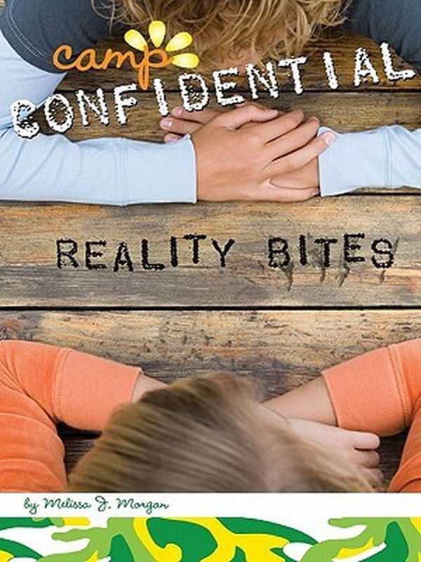 [Camp Confidential 15] • Reality Bites（Morgan  Melissa J.）（Penguin Group (USA) 2007）