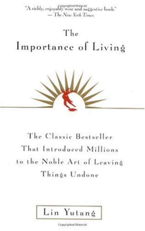The Importance Of Living（Lin Yutang）（Harper Paperbacks 1998）