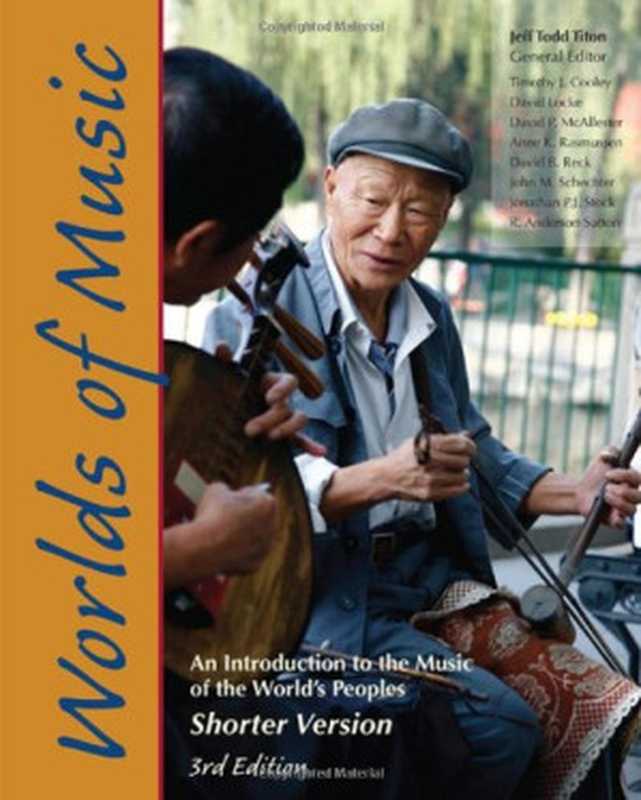 WorldsofMusicAnIntroductiontotheMusicoftheWorld’sPeoplesShorterVersionThirdEdition（JeffToddTitonTimothyJ.CooleyDavidLockeD...）（Schirmer2009）