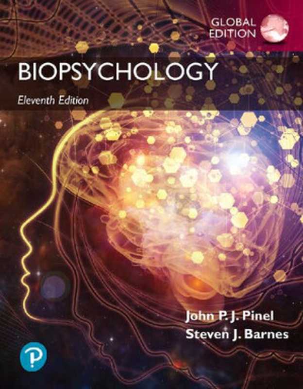 Biopsychology  Global Edition  11th Ed（John Pinel  Steven Barnes）（Pearson 2021）