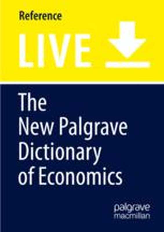 TheNewPalgraveDictionaryofEconomics(PalgraveMacmillan)(PalgraveMacmillan2018)