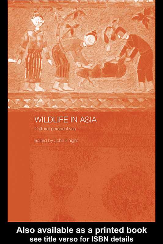 Wildlife in Asia  Cultural Perspectives（John Knight）（Routledge 2003）
