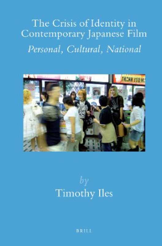The Crisis of Identity in Contemporary Japanese Film Personal Cultural National (Brill