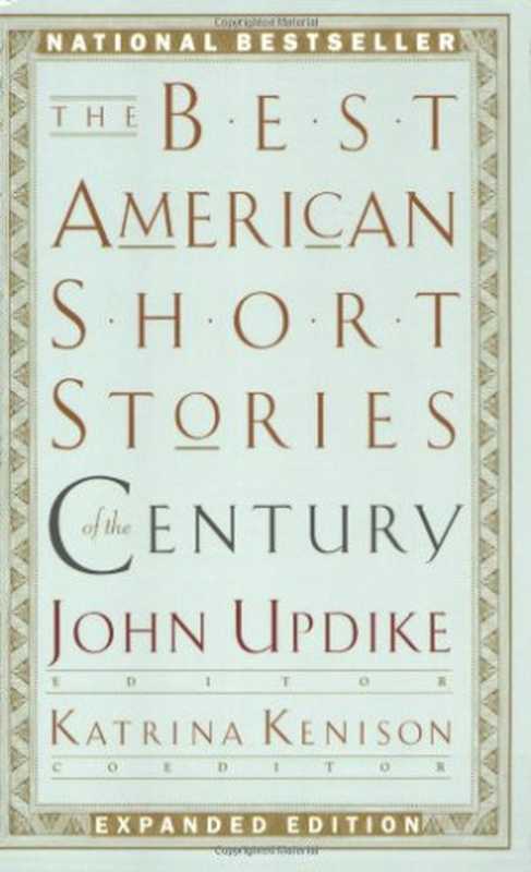 The Best American Short Stories of the Century(John Updike Katrina Kenison)(Mariner Books 2000)