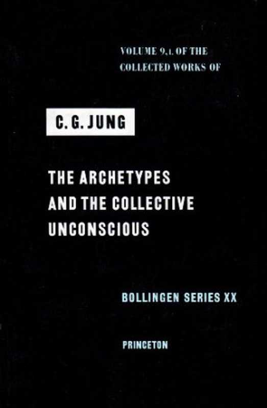 The Collected Works of C. G. Jung Vol. 9 Part 1 The Archetypes and the Collective Unconscious(Carl Gustav Jung William McGuire Herbert Read M...)(Princeton University Press 1980)