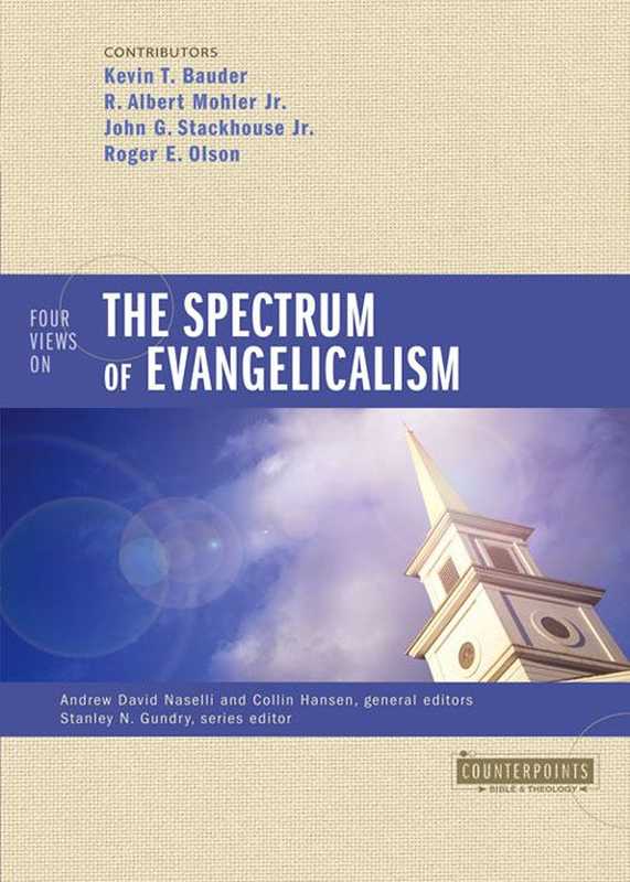 Four Views on the Spectrum of Evangelicalism (Counterpoints Series)(Stanley N. Gundry)