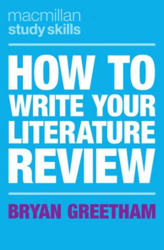 How To Write Your Literature Review（Bryan Greetham）（Red Globe Press Macmillan Education 2021）